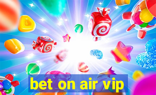 bet on air vip